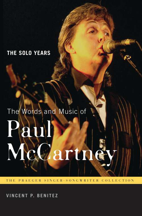 Book cover of The Words and Music of Paul McCartney: The Solo Years (The Praeger Singer-Songwriter Collection)