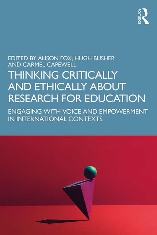 Book cover of Thinking Critically and Ethically about Research for Education: Engaging with Voice and Empowerment in International Contexts