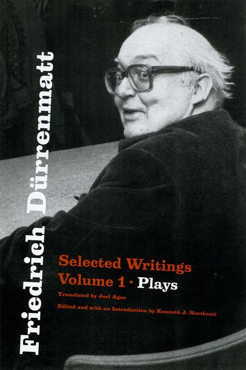 Book cover of Friedrich Dürrenmatt: Selected Writings, Volume 1, Plays