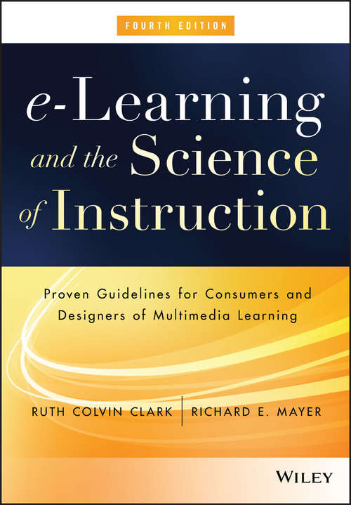 Book cover of e-Learning and the Science of Instruction: Proven Guidelines for Consumers and Designers of Multimedia Learning (4)
