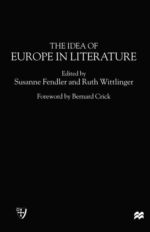 Book cover of The Idea of Europe in Literature (1st ed. 1999) (University of Durham/Macmillan)