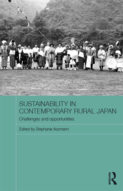 Book cover of Sustainability in Contemporary Rural Japan: Challenges and Opportunities (Routledge Studies in Asia and the Environment)