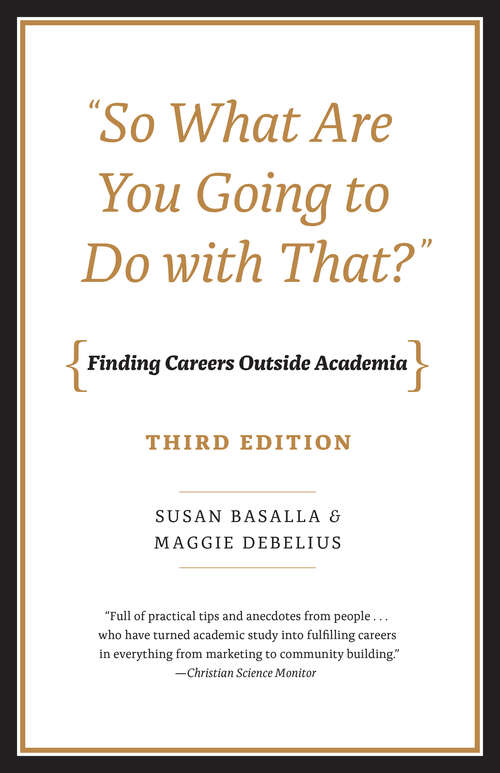 Book cover of "So What Are You Going to Do with That?": Finding Careers Outside Academia, Third Edition (3)
