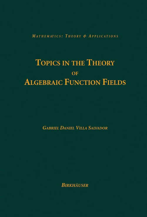 Book cover of Topics in the Theory of Algebraic Function Fields (2006) (Mathematics: Theory & Applications)