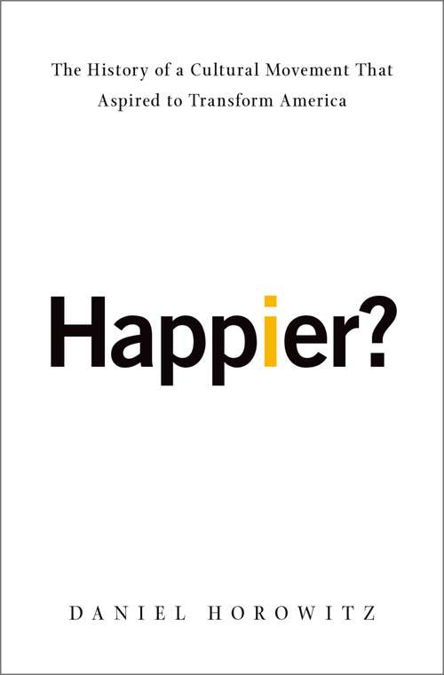 Book cover of Happier?: The History of a Cultural Movement That Aspired to Transform America