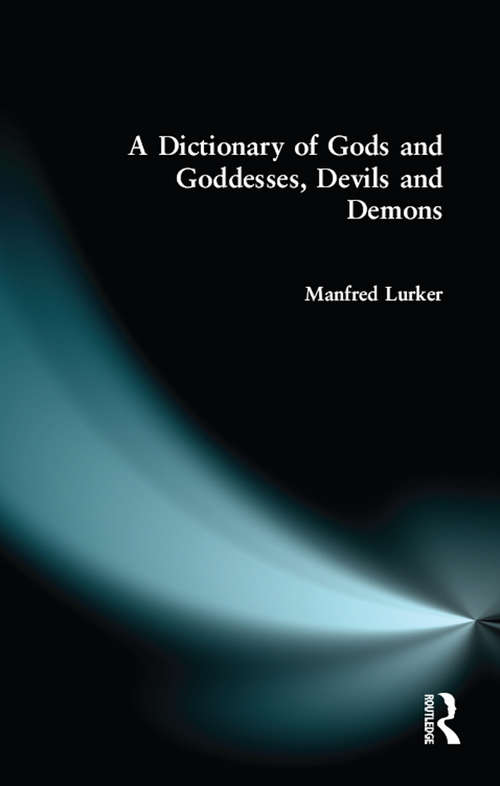 Book cover of A Dictionary of Gods and Goddesses, Devils and Demons
