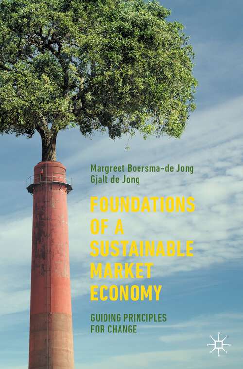 Book cover of Foundations of a Sustainable Market Economy: Guiding Principles for Change (1st ed. 2023)
