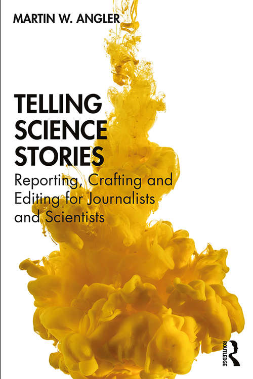 Book cover of Telling Science Stories: Reporting, Crafting and Editing for Journalists and Scientists