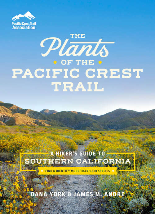 Book cover of The Plants of the Pacific Crest Trail: A Hiker's Guide to Southern California