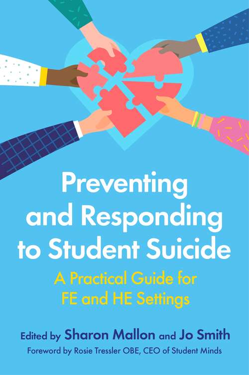 Book cover of Preventing and Responding to Student Suicide: A Practical Guide for FE and HE Settings