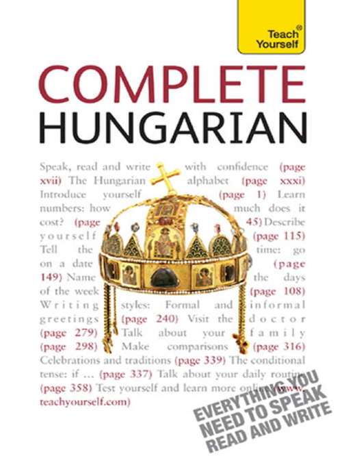 Book cover of Complete Hungarian Beginner to Intermediate Book and Audio Course: Learn to read, write, speak and understand a new language with Teach Yourself (2) (Complete Languages)