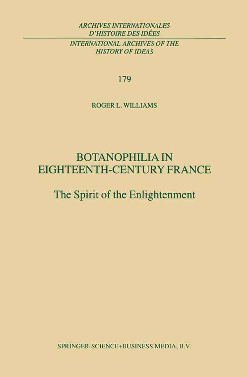 Book cover of Botanophilia in Eighteenth-Century France: The Spirit of the Enlightenment (2001) (International Archives of the History of Ideas   Archives internationales d'histoire des idées #179)