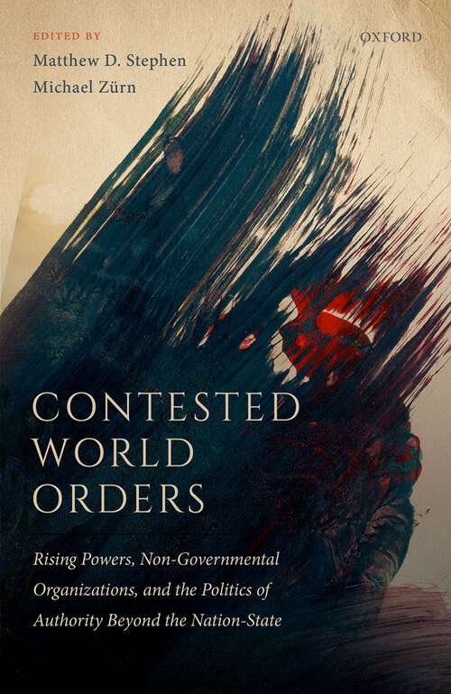 Book cover of Contested World Orders: Rising Powers, Non-Governmental Organizations, and the Politics of Authority Beyond the Nation-State