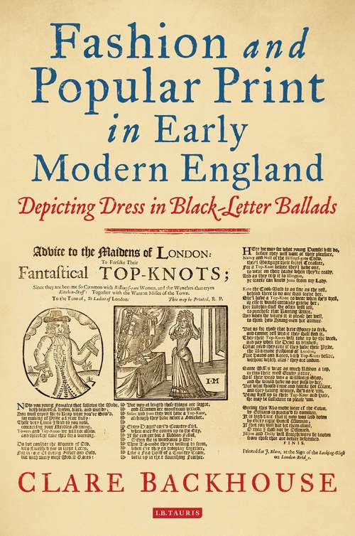 Book cover of Fashion and Popular Print in Early Modern England: Depicting Dress in Black-Letter Ballads