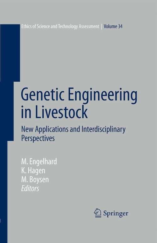 Book cover of Genetic Engineering in Livestock: New Applications and Interdisciplinary Perspectives (2009) (Ethics of Science and Technology Assessment #34)