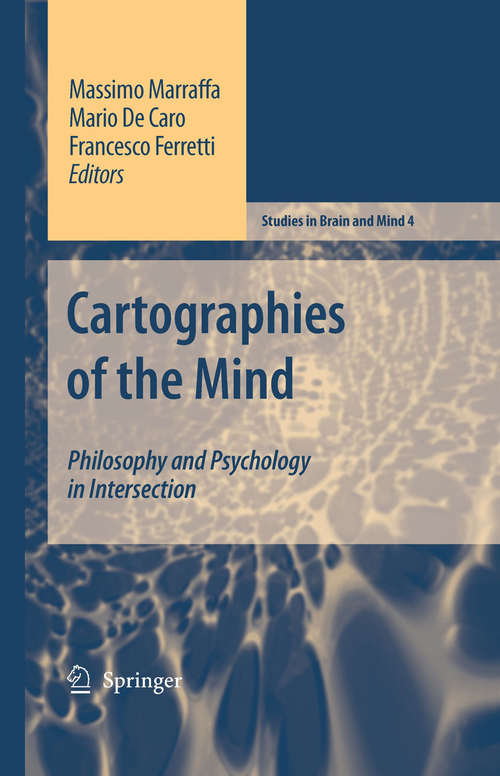 Book cover of Cartographies of the Mind: Philosophy and Psychology in Intersection (2007) (Studies in Brain and Mind #4)