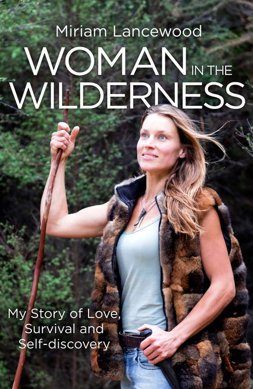 Book cover of Woman in the Wilderness: My Story of Love, Survival and Self-Discovery