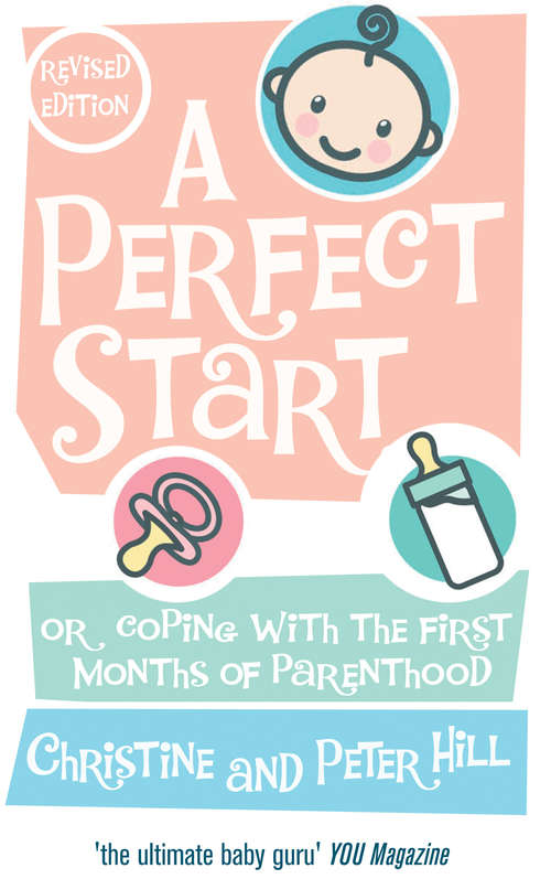 Book cover of A Perfect Start: Or coping with the first months of parenthood