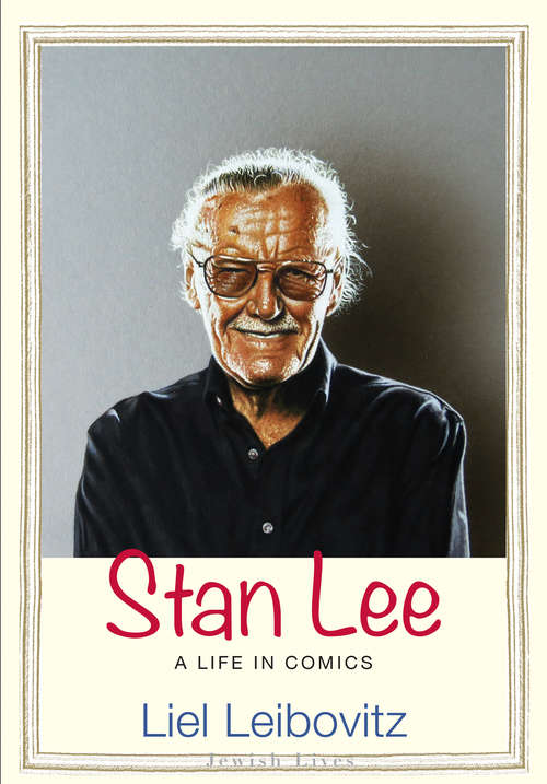 Book cover of Stan Lee: A Life in Comics (Jewish Lives)