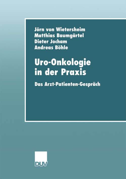 Book cover of Uro-Onkologie in der Praxis: Das Arzt-Patienten-Gespräch (2000) (DUV: Medizin)