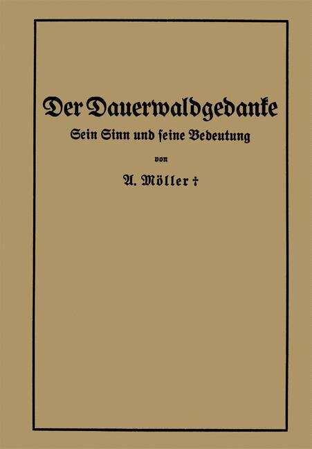 Book cover of Der Dauerwaldgedanke: Sein Sinn und seine Bedeutung (1922)