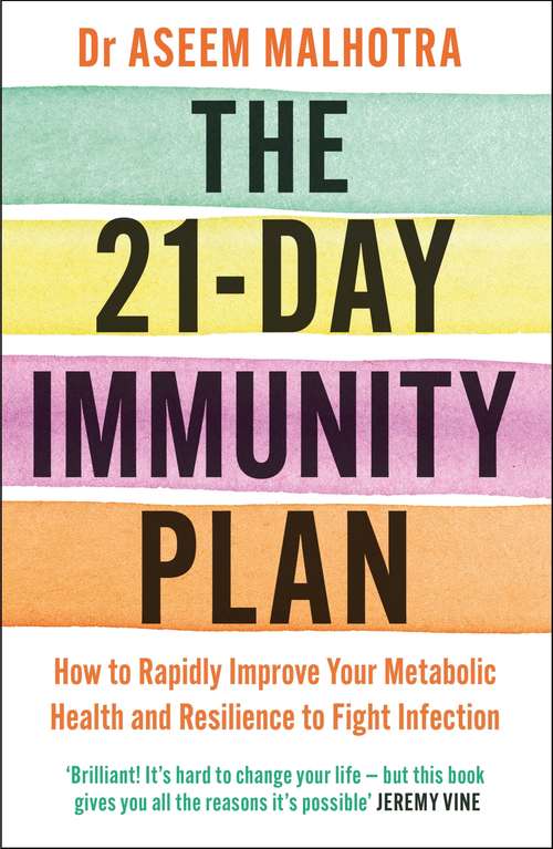 Book cover of The 21-Day Immunity Plan: 'A perfect way to take the first step to transforming your life' - From the Foreword by Tom Watson