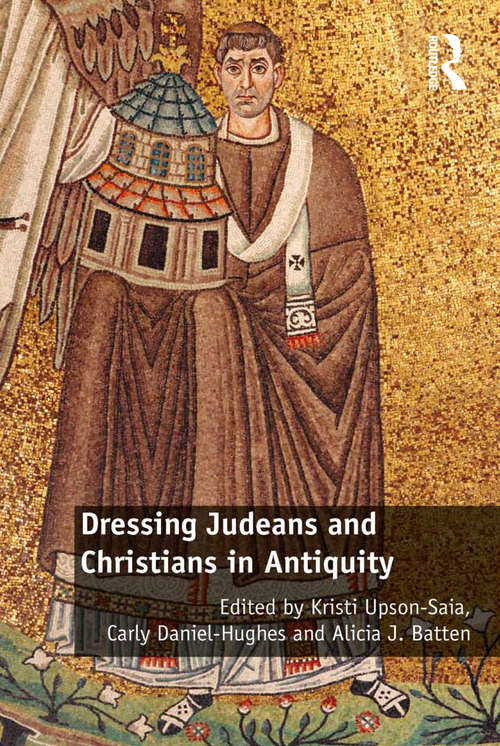 Book cover of Dressing Judeans and Christians in Antiquity