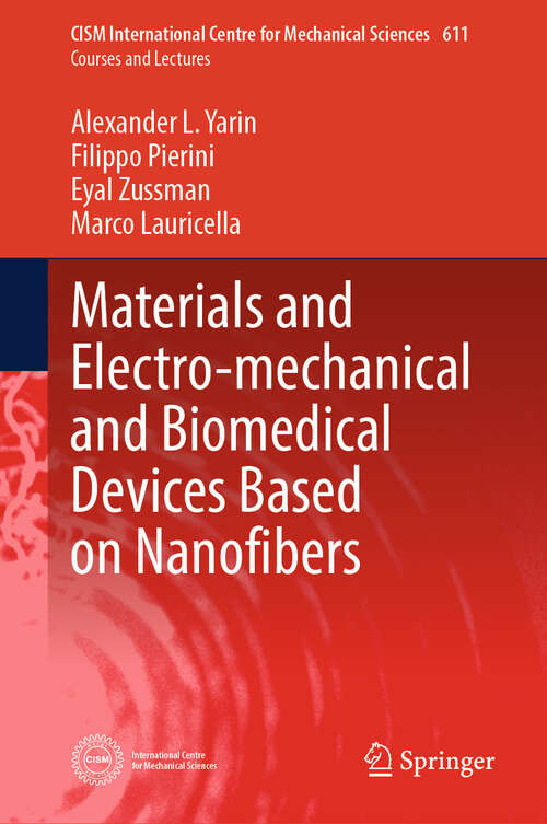 Book cover of Materials and Electro-mechanical and Biomedical Devices Based on Nanofibers (2024) (CISM International Centre for Mechanical Sciences #611)