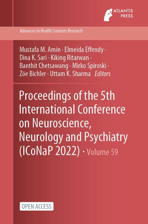 Book cover of Proceedings of the 5th International Conference on Neuroscience, Neurology and Psychiatry (1st ed. 2023) (Advances in Health Sciences Research #59)