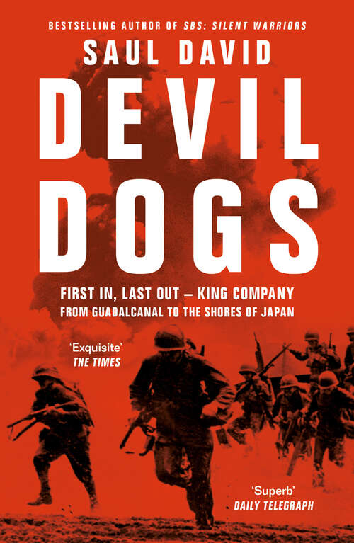 Book cover of Devil Dogs: First In, Last Out - King Company From Guadalcanal To The Shores Of Japan