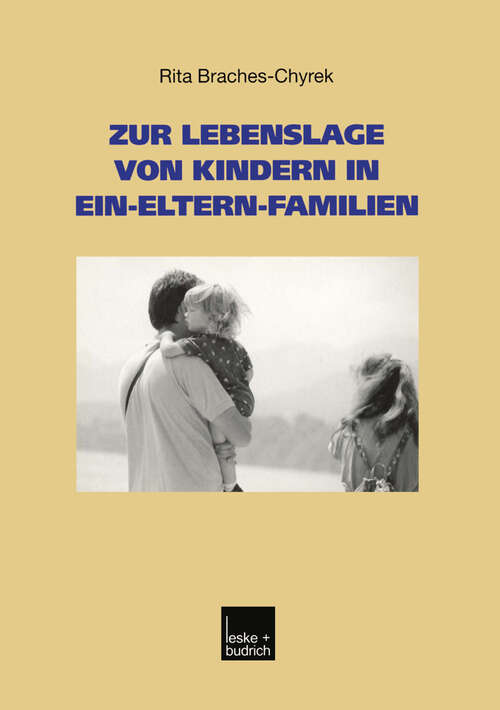 Book cover of Zur Lebenslage von Kindern in Ein-Eltern-Familien (2002) (Studien zur Jugendforschung #21)