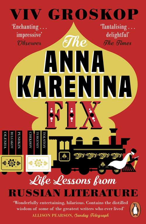 Book cover of The Anna Karenina Fix: Life Lessons from Russian Literature