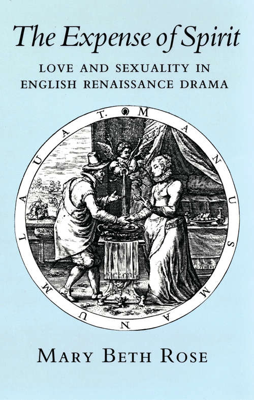 Book cover of The Expense of Spirit: Love and Sexuality in English Renaissance Drama