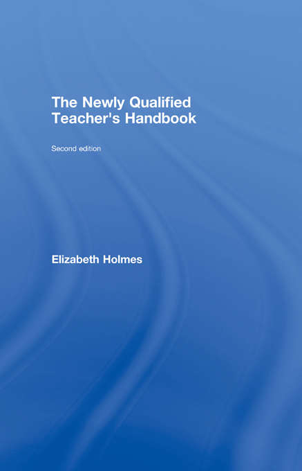 Book cover of The Newly Qualified Teacher's Handbook