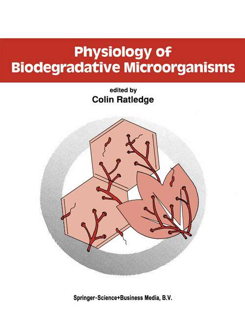 Book cover of Physiology of Biodegradative Microorganisms (1991)
