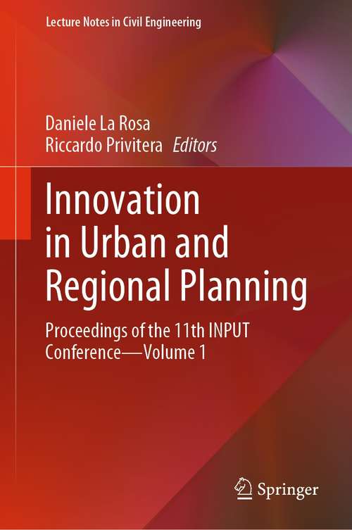Book cover of Innovation in Urban and Regional Planning: Proceedings of the 11th INPUT Conference - Volume 1 (1st ed. 2021) (Lecture Notes in Civil Engineering #146)