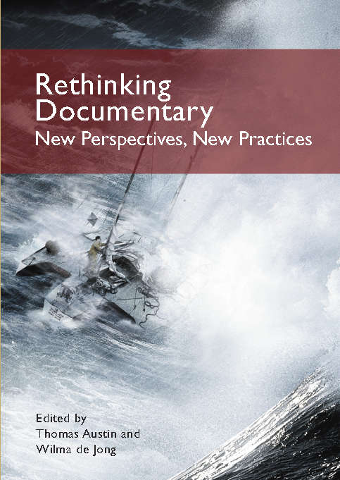 Book cover of Rethinking Documentary: New Perspectives And Practices (UK Higher Education OUP  Humanities & Social Sciences Media, Film & Cultural Studies)