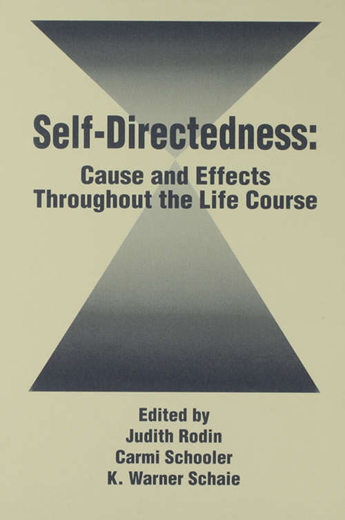 Book cover of Self Directedness: Cause and Effects Throughout the Life Course (Social Structure and Aging Series)