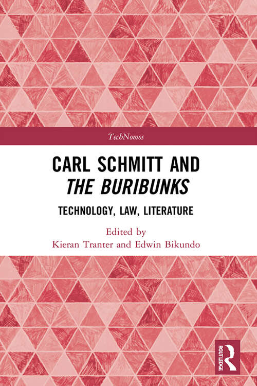 Book cover of Carl Schmitt and The Buribunks: Technology, Law, Literature (TechNomos)