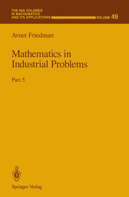 Book cover of Mathematics in Industrial Problems: Part 5 (1992) (The IMA Volumes in Mathematics and its Applications #49)
