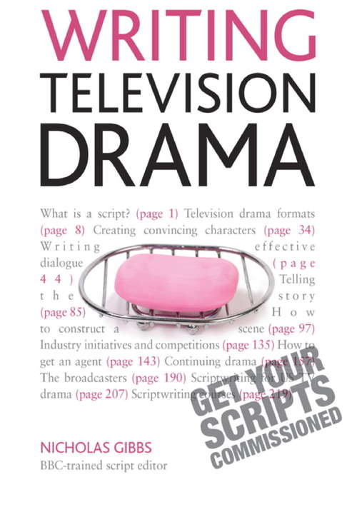 Book cover of Writing Television Drama: Get Your Scripts Commissioned (Teach Yourself)