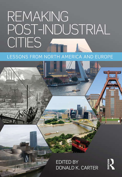 Book cover of Remaking Post-Industrial Cities: Lessons from North America and Europe