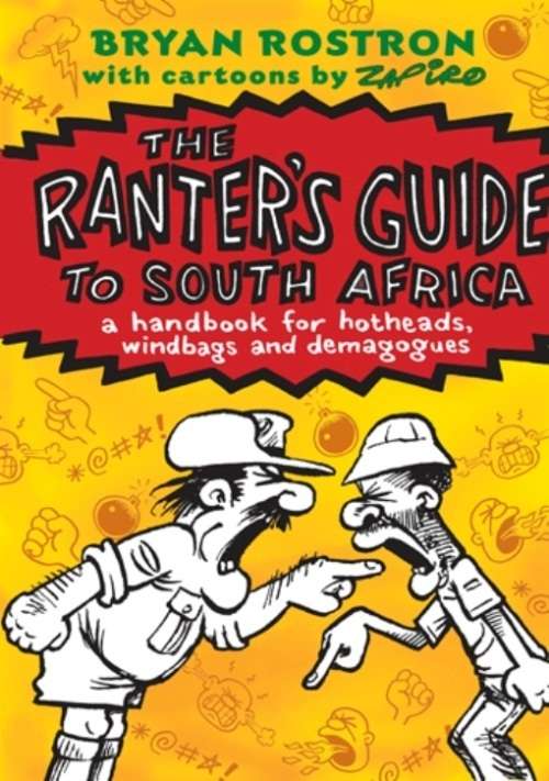 Book cover of The Ranter's Guide To South Africa: A Handbook For Hotheads, Windbags And Demagogues.