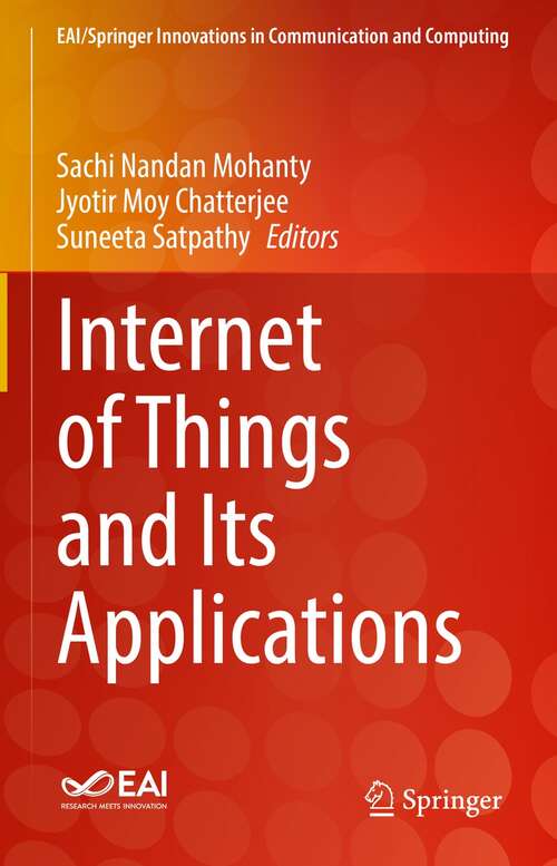 Book cover of Internet of Things and Its Applications (1st ed. 2022) (EAI/Springer Innovations in Communication and Computing)