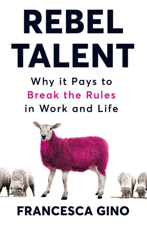 Book cover of Rebel Talent: Why it Pays to Break the Rules at Work and in Life