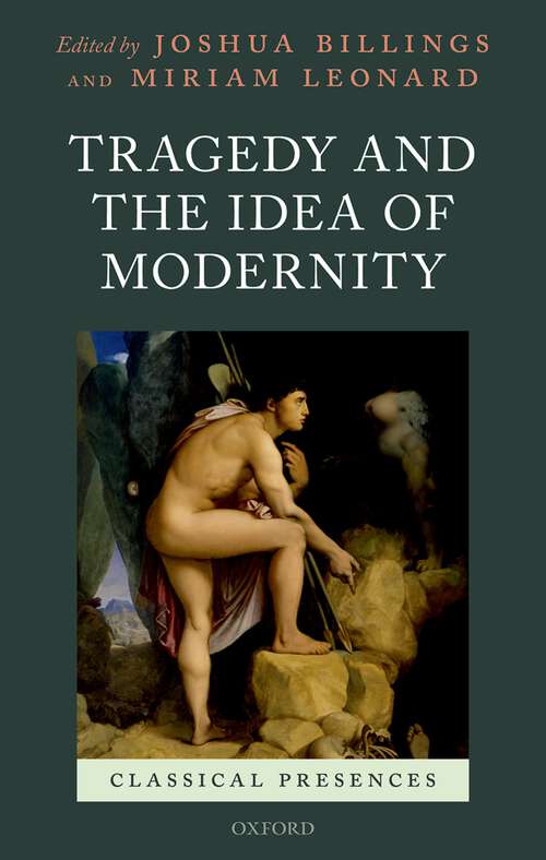 Book cover of Tragedy and the Idea of Modernity (Classical Presences)