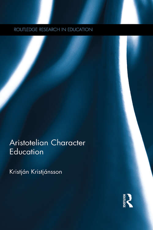 Book cover of Aristotelian Character Education (Routledge Research in Education)