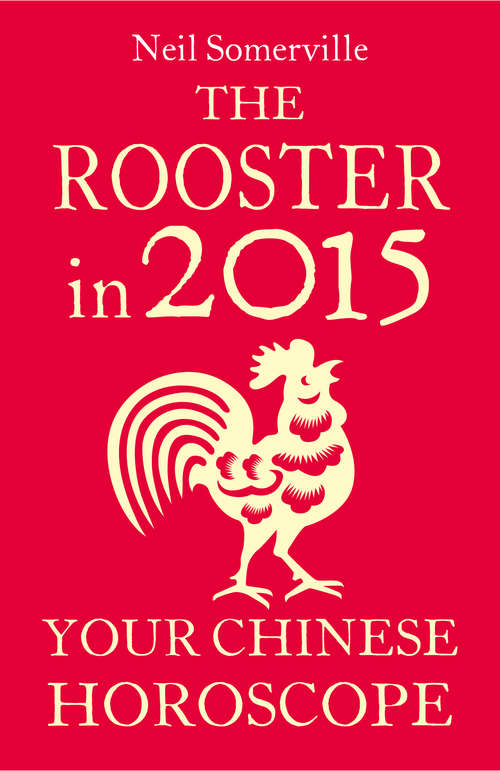 Book cover of The Rooster in 2015: What The Year Of The Sheep Holds In Store For You (ePub edition)