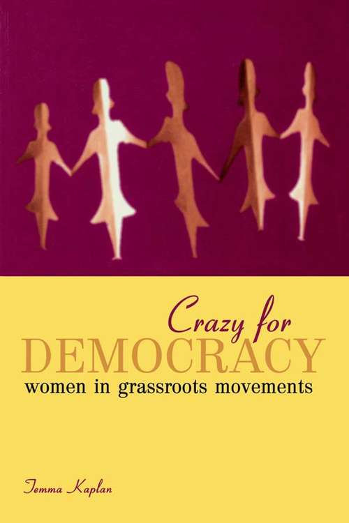 Book cover of Crazy for Democracy: Women in Grassroots Movements