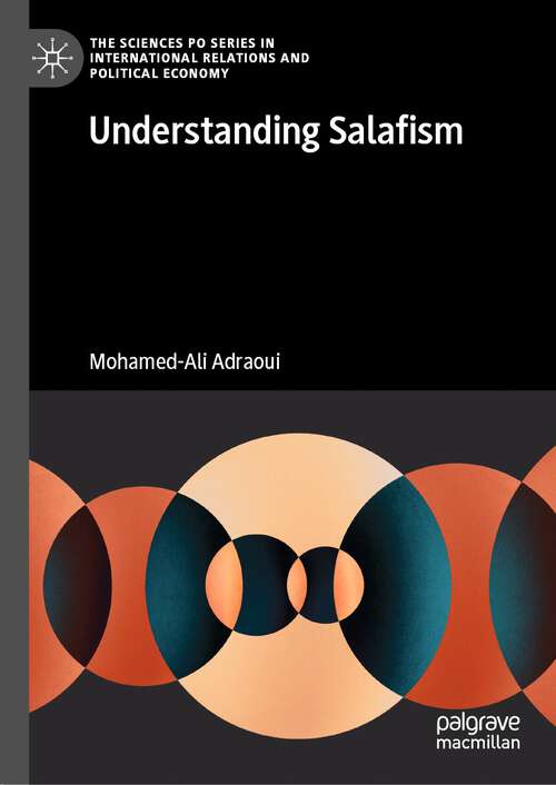 Book cover of Understanding Salafism (1st ed. 2022) (The Sciences Po Series in International Relations and Political Economy)